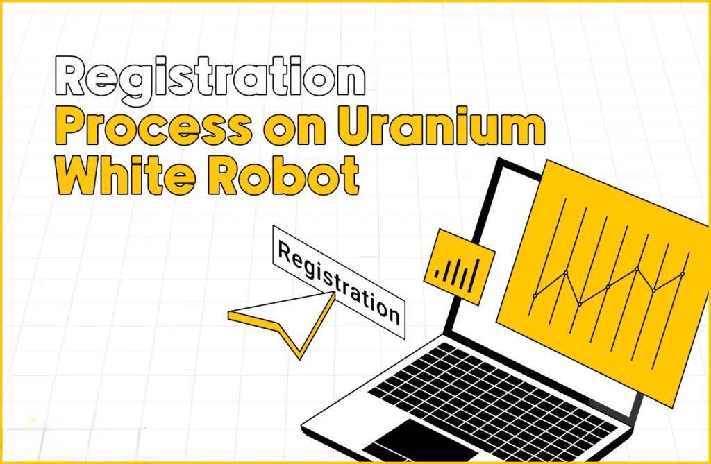 Registration Process on Uranium White Robot