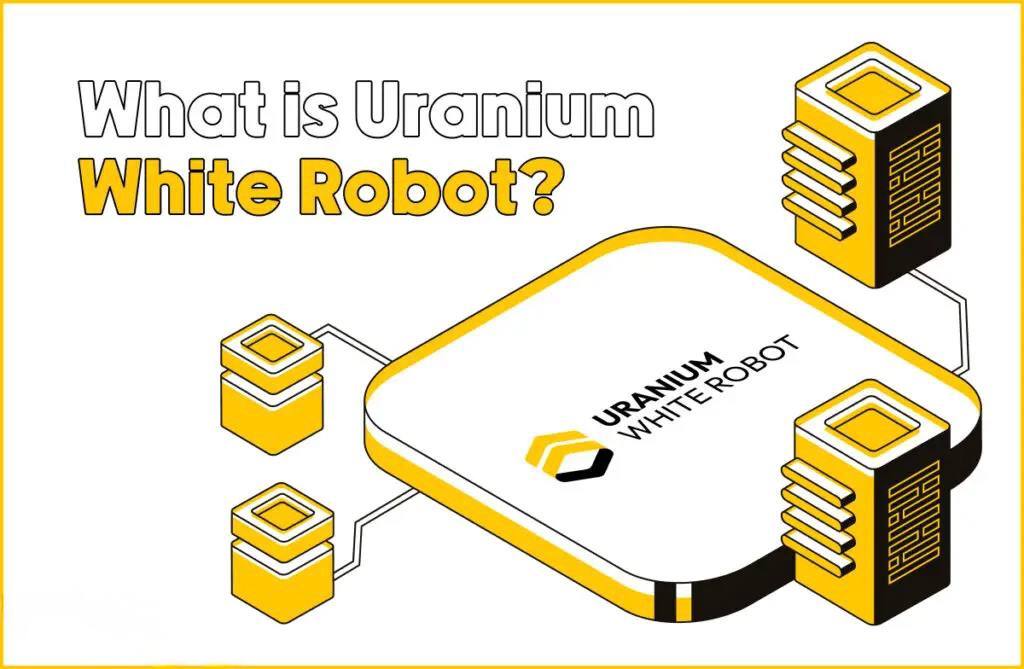 What is Uranium White Robot