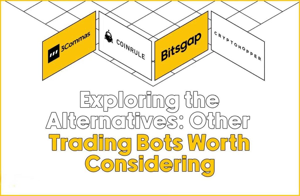 Exploring the Alternatives: Other Crypto Trading Bots Worth Considering