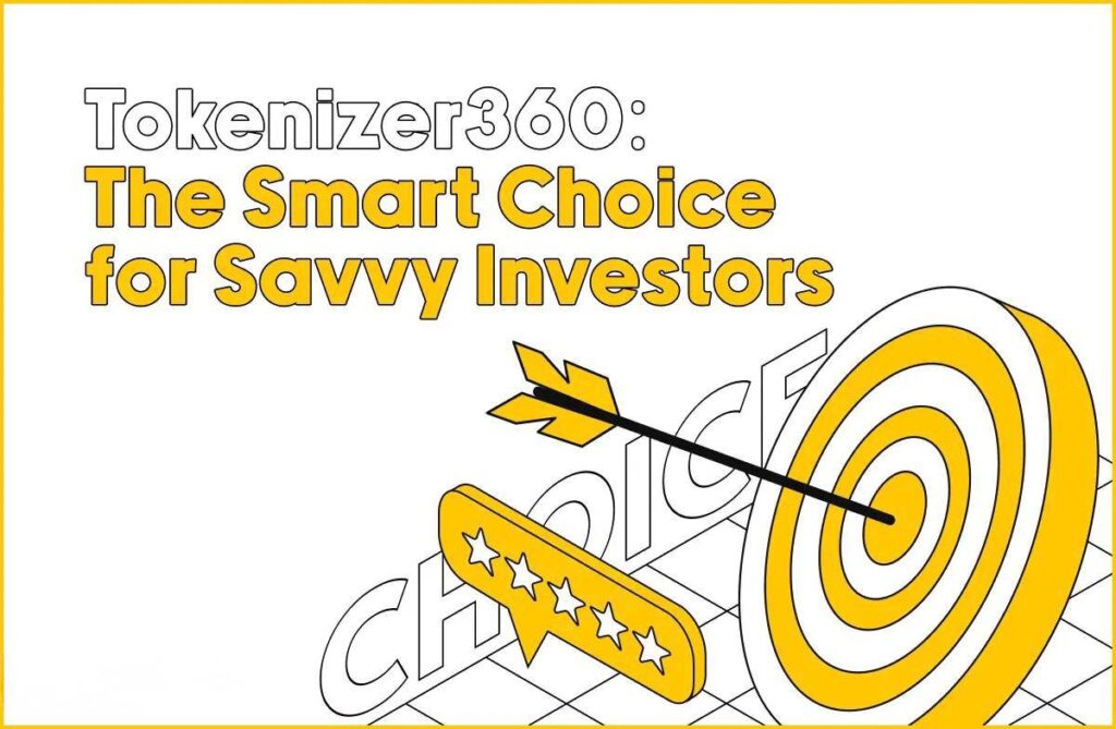 Tokenizer360: The Smart Choice for Savvy Investors