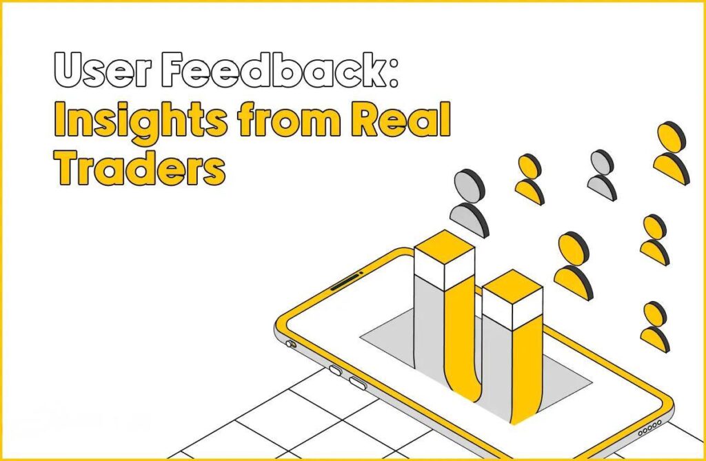 User Feedback: Insights from Real Traders